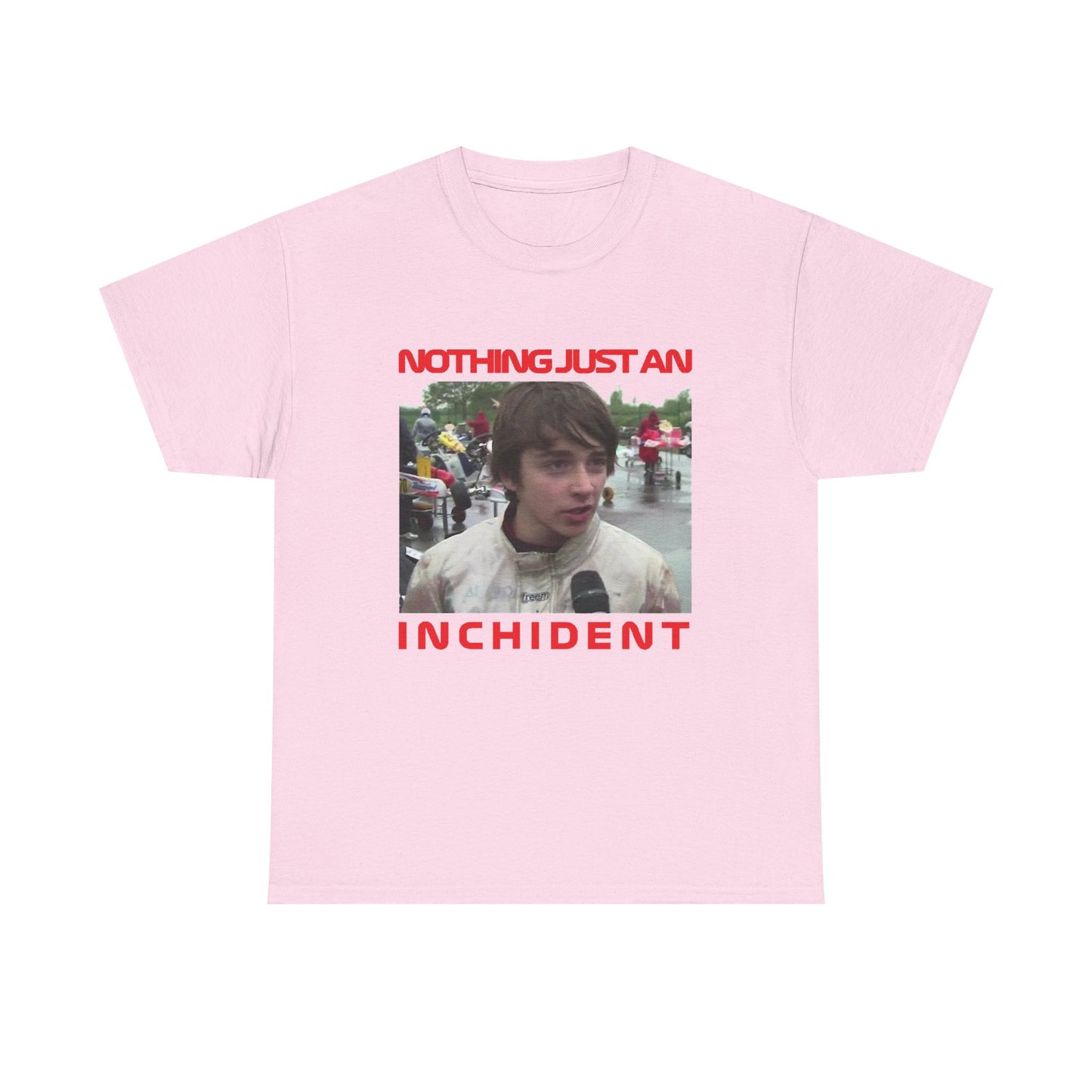 Nothing Just An Inchident T-Shirt | Charles Leclerc