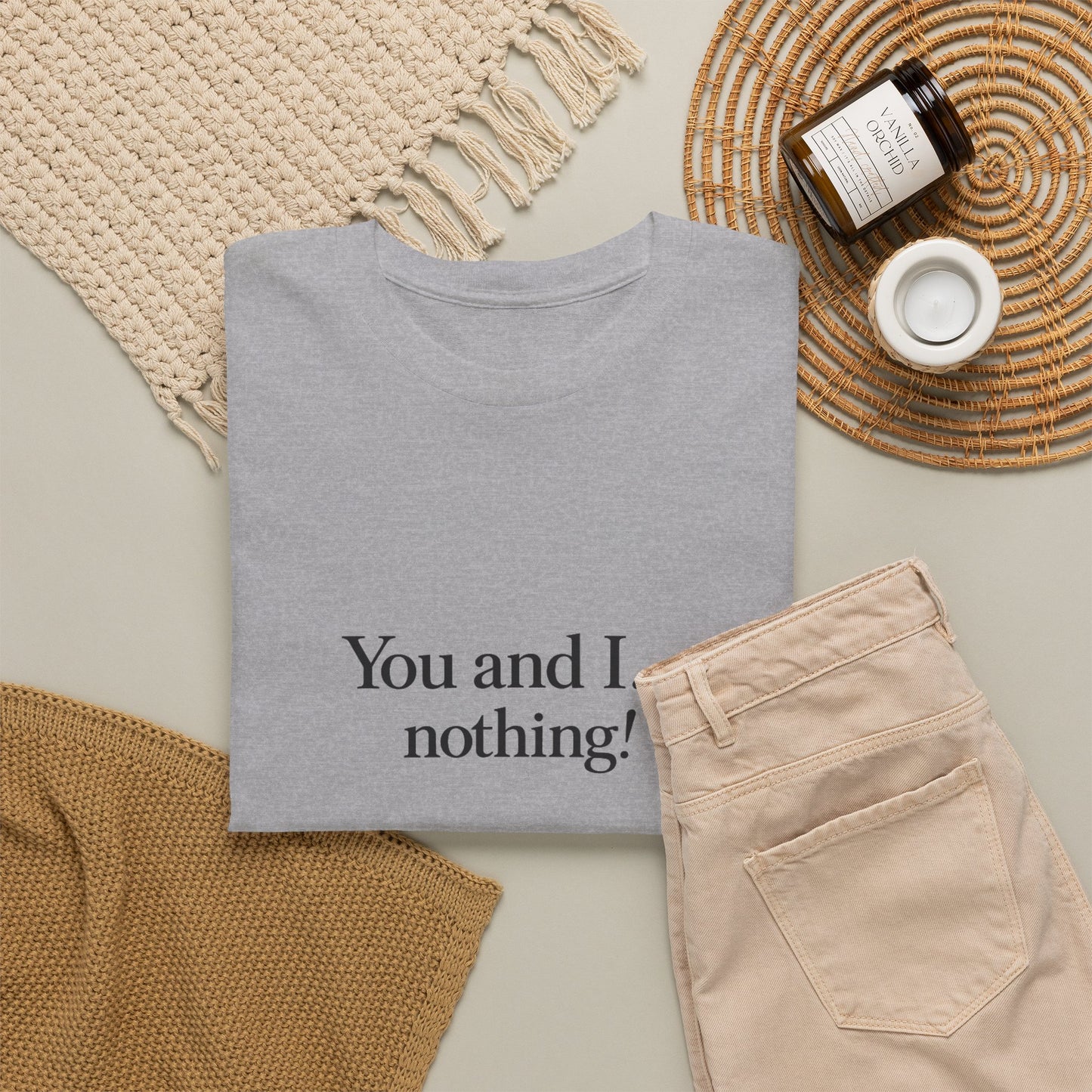 "You and I... nothing!" Minimalist Quote Tee