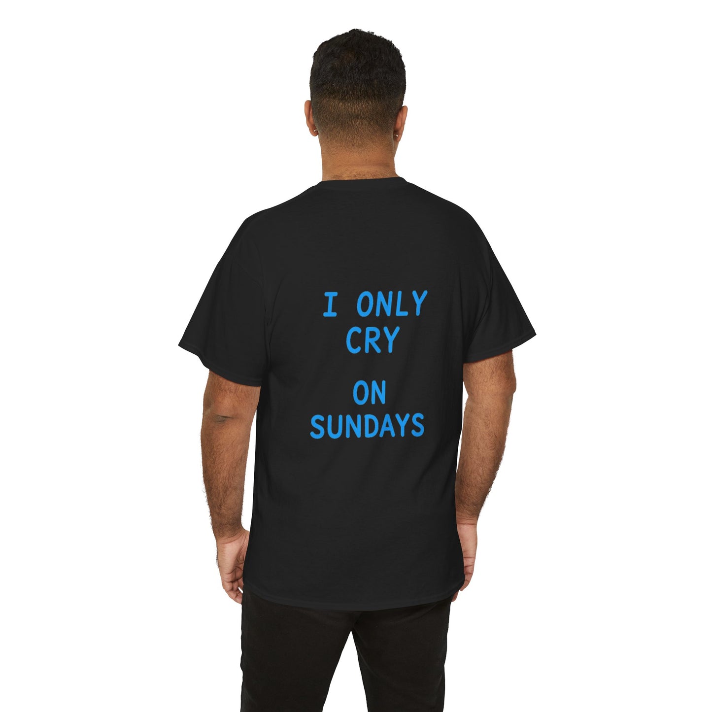 "I Only Cry on Sundays" Graphic Tee