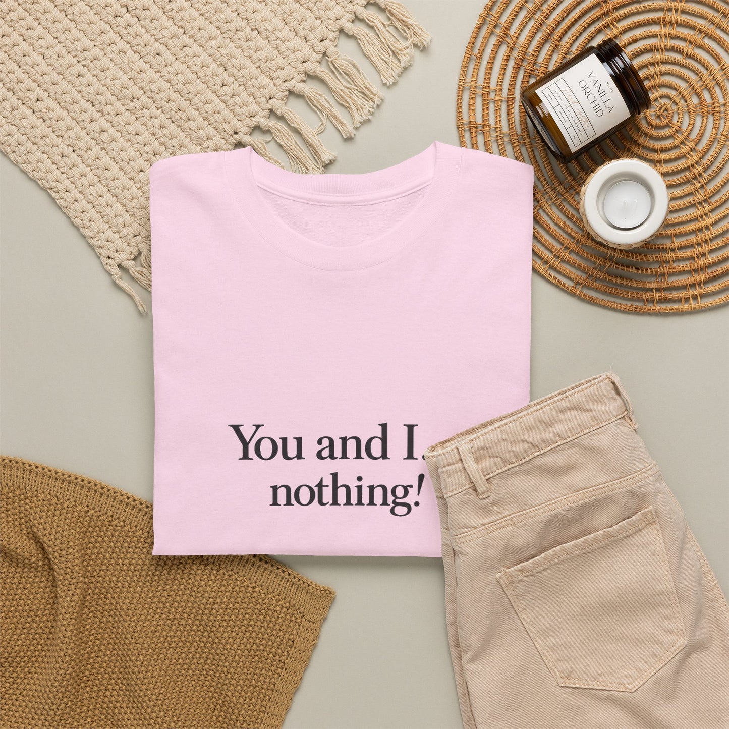 "You and I... nothing!" Minimalist Quote Tee