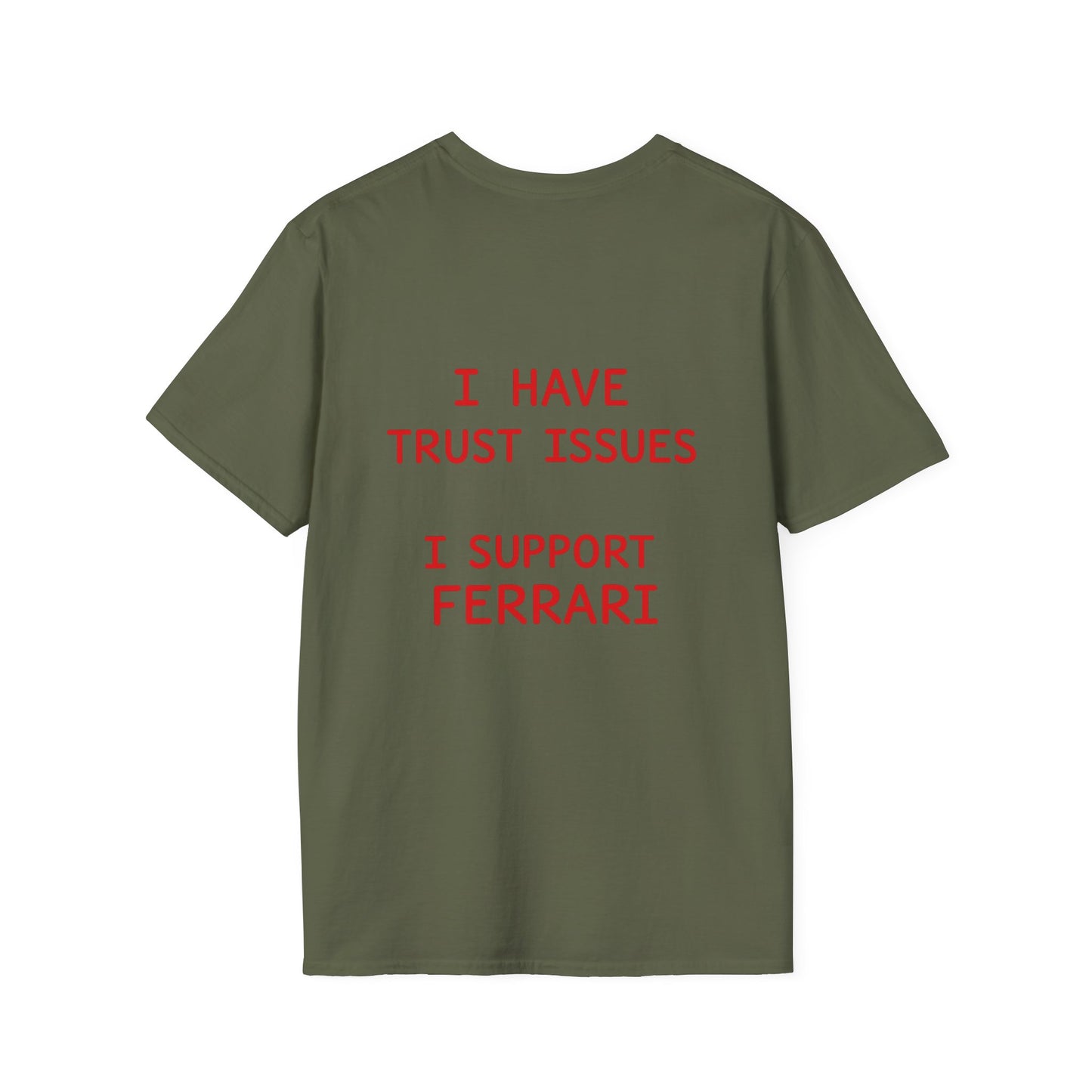 I HAVE TRUST ISSUES I SUPPORT FERRARI Tee
