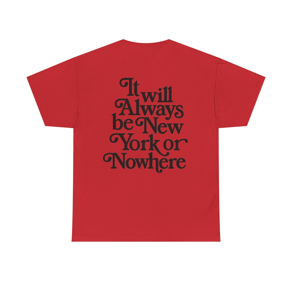 "It Will Always Be New York or Nowhere" Graphic T-Shirt
