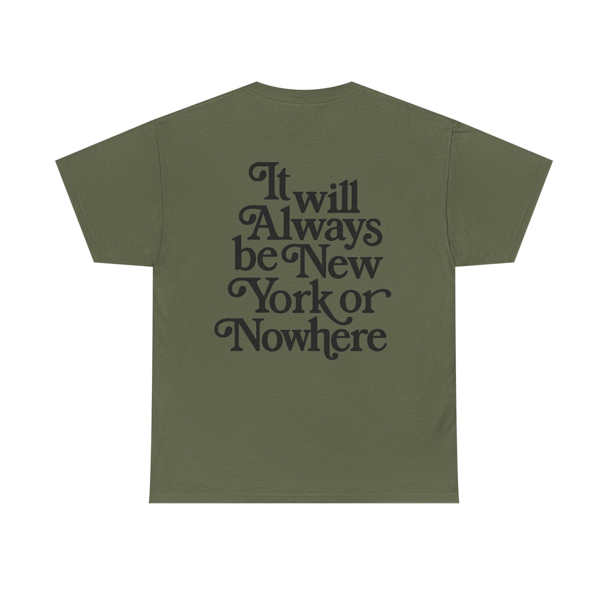 "It Will Always Be New York or Nowhere" Graphic T-Shirt