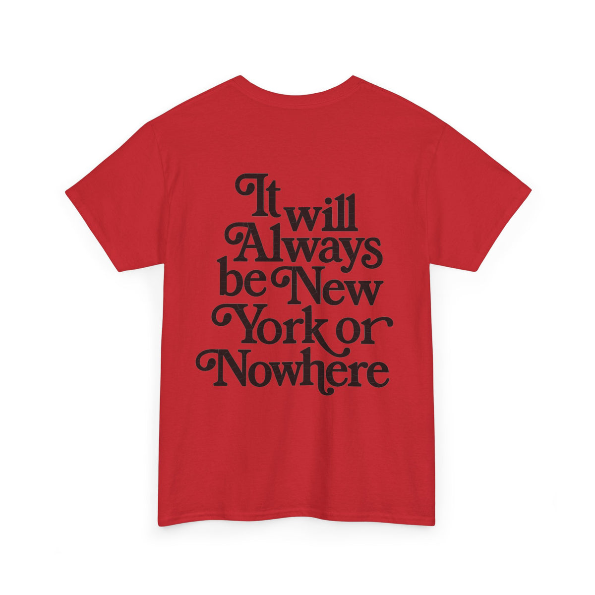 "It Will Always Be New York or Nowhere" Graphic T-Shirt