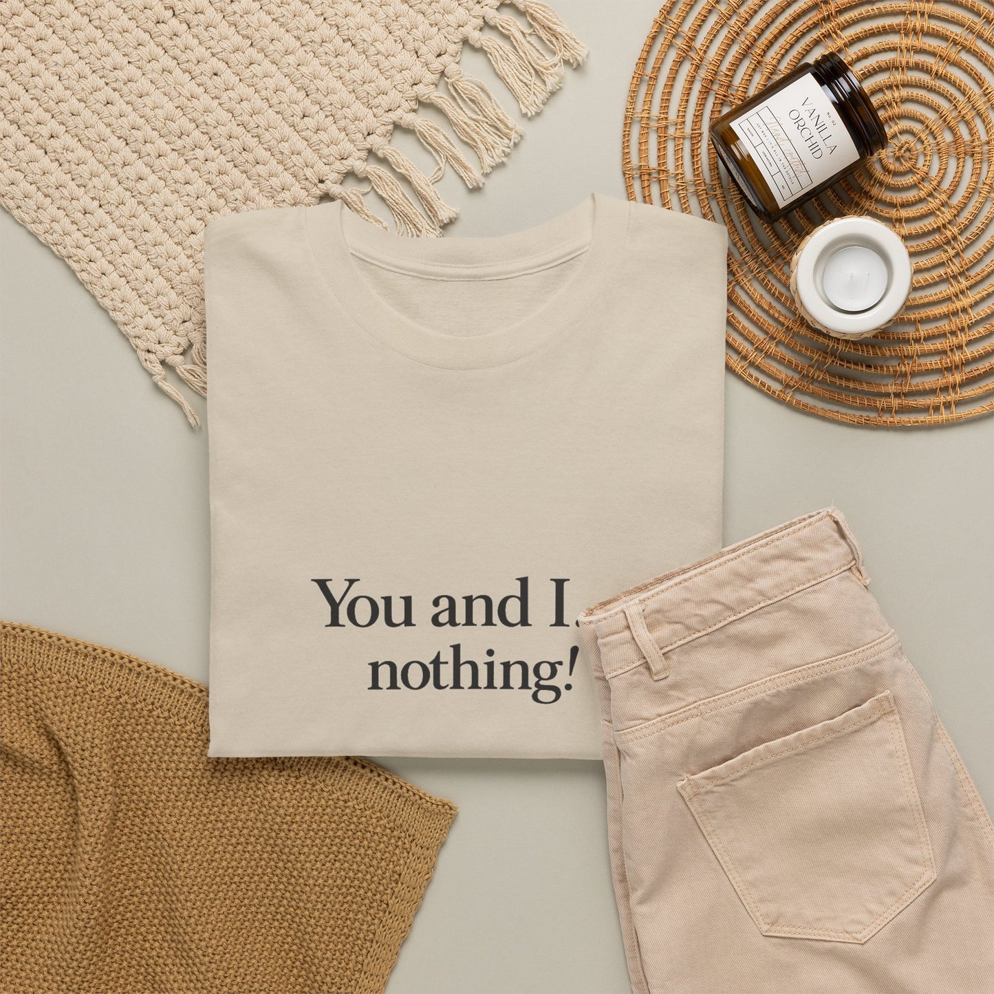 "You and I... nothing!" Minimalist Quote Tee