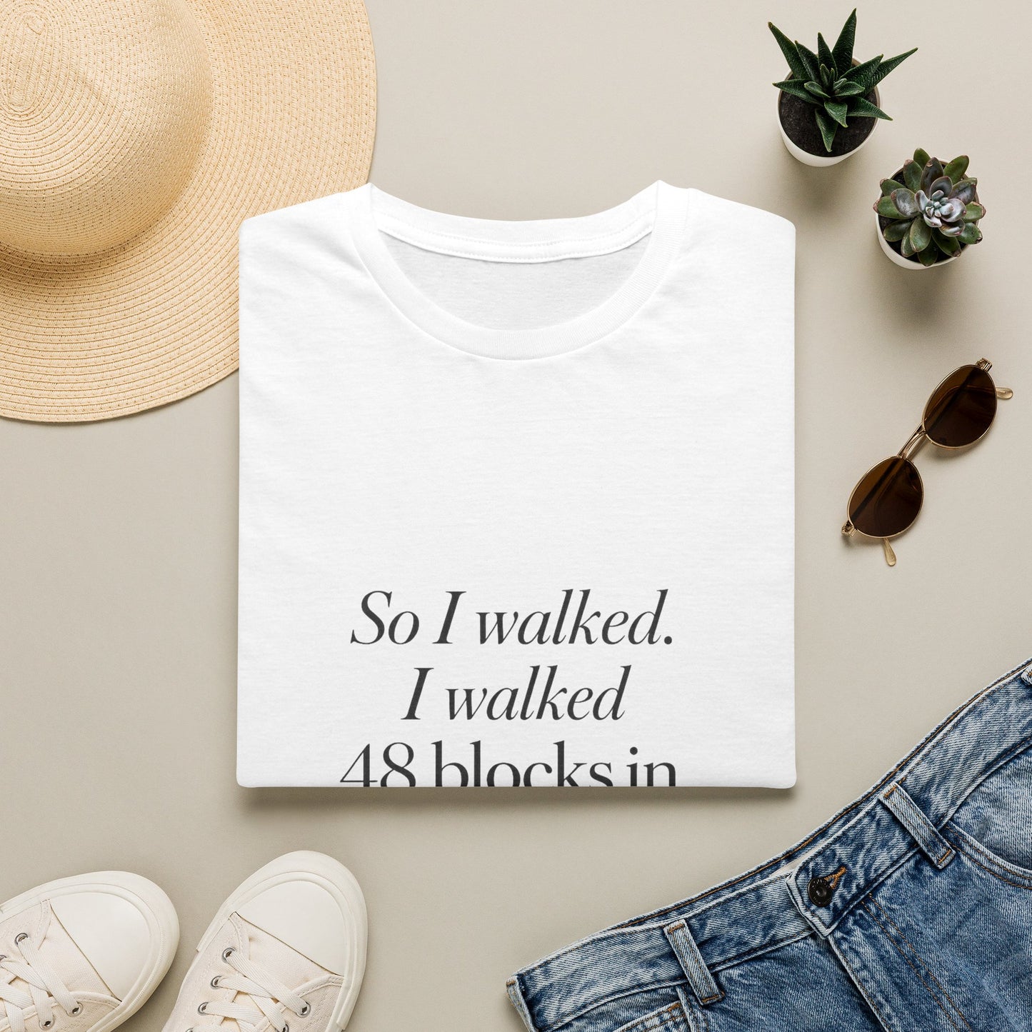 So I Walked I Walked 48 Blocks in 400 Shoes T-Shirt