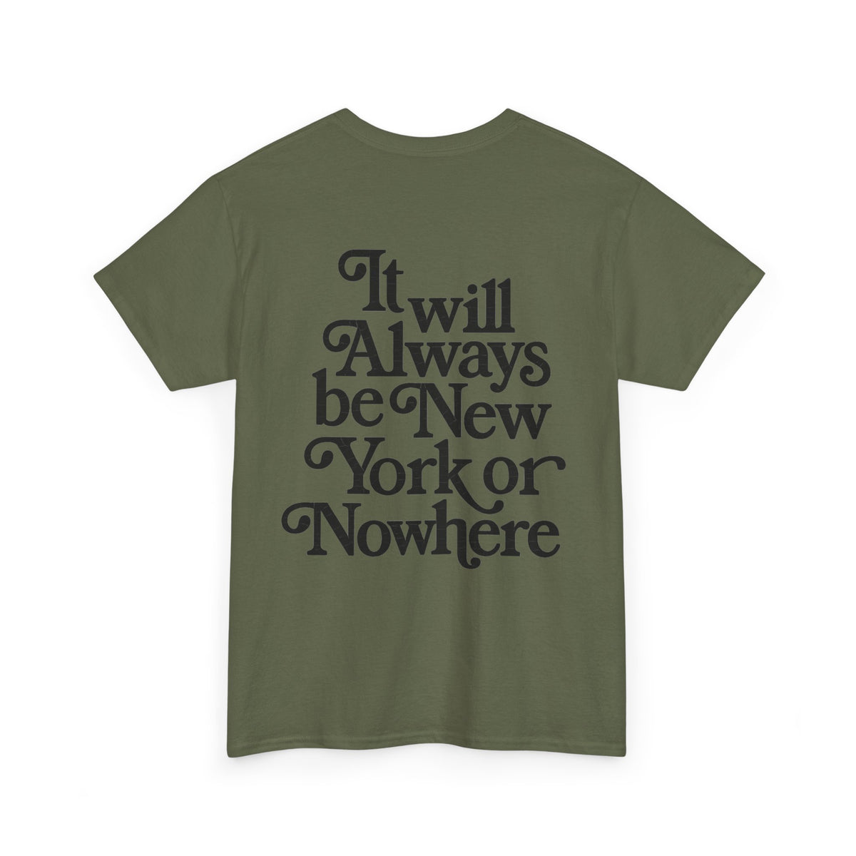 "It Will Always Be New York or Nowhere" Graphic T-Shirt