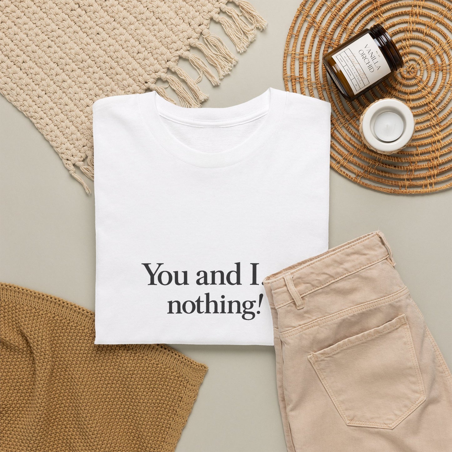 "You and I... nothing!" Minimalist Quote Tee