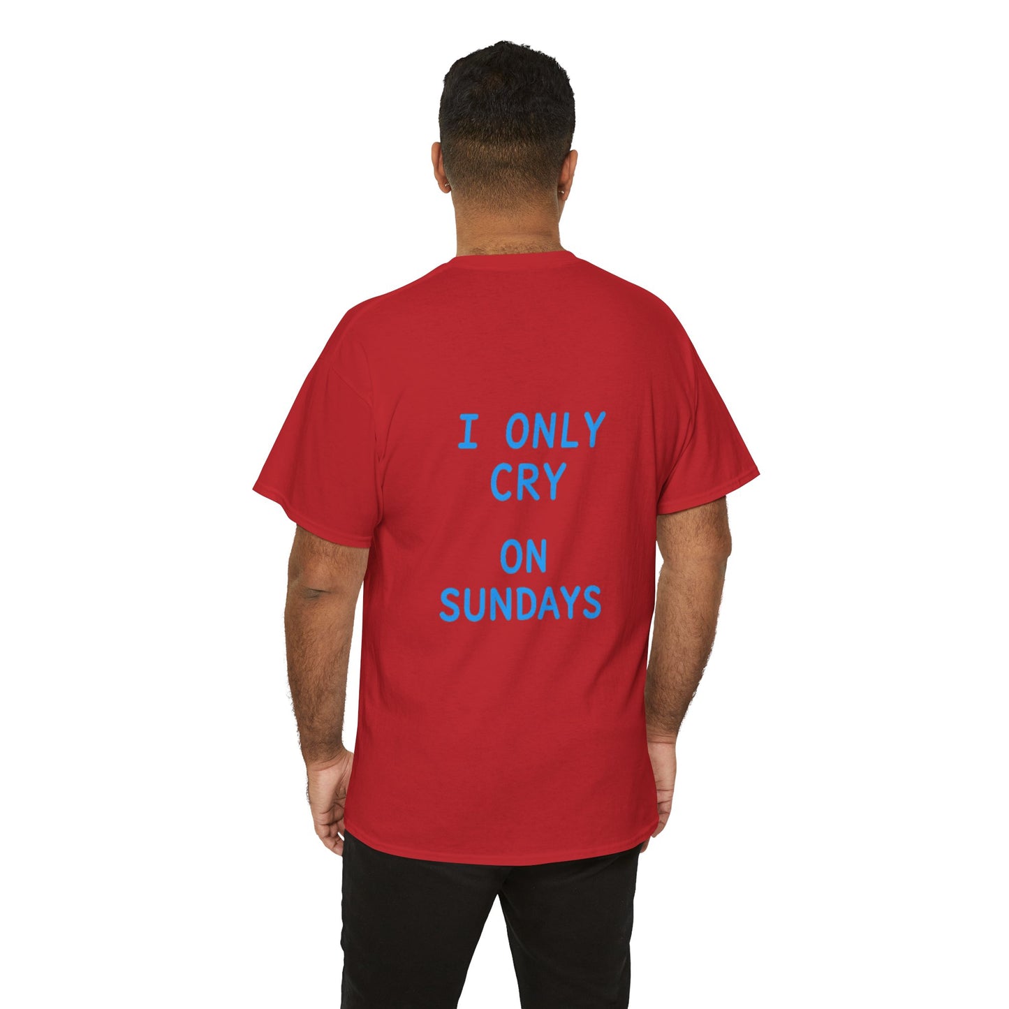 "I Only Cry on Sundays" Graphic Tee