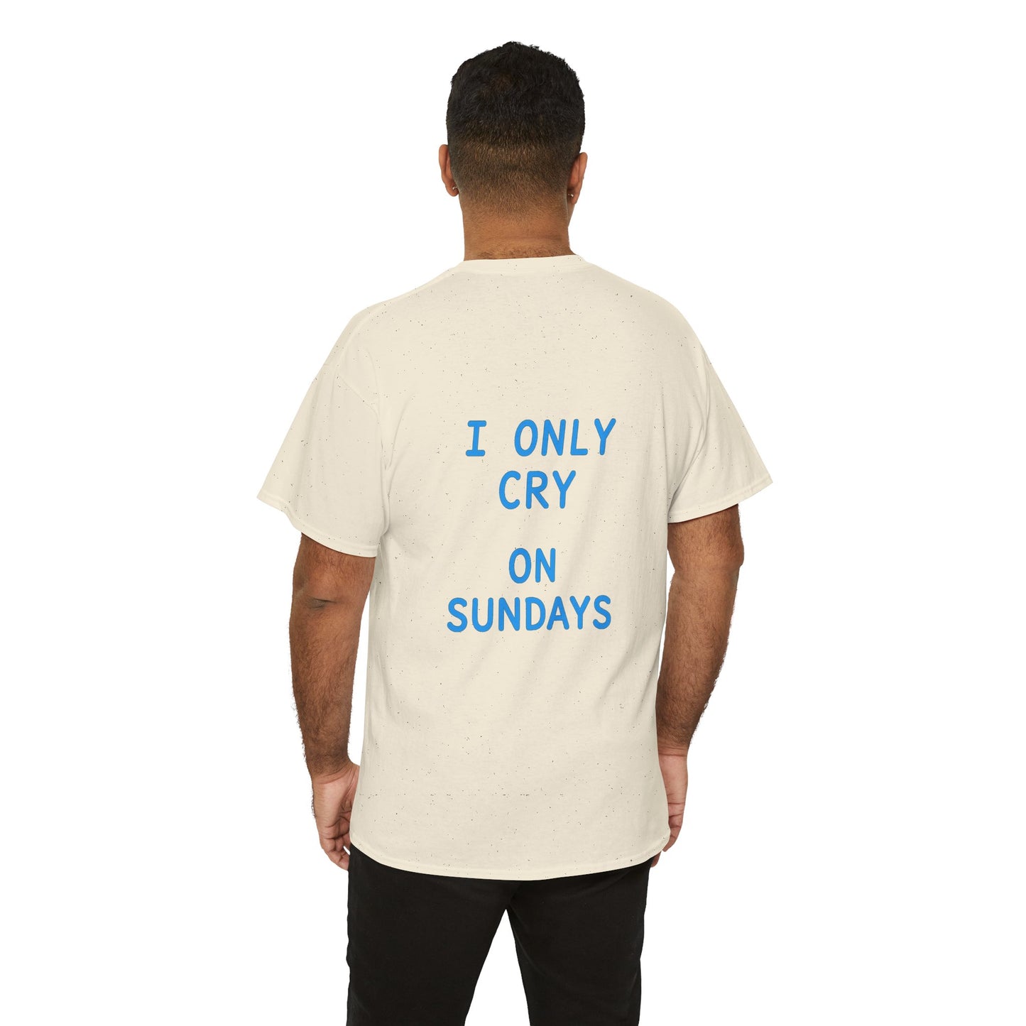 "I Only Cry on Sundays" Graphic Tee