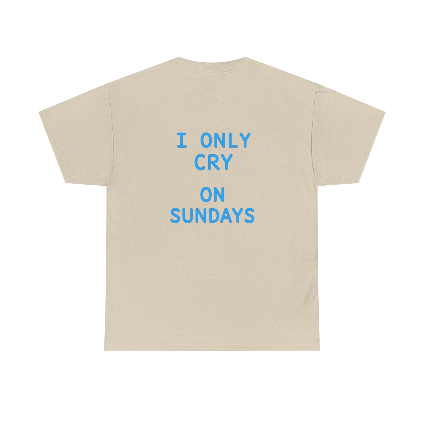"I Only Cry on Sundays" Graphic Tee