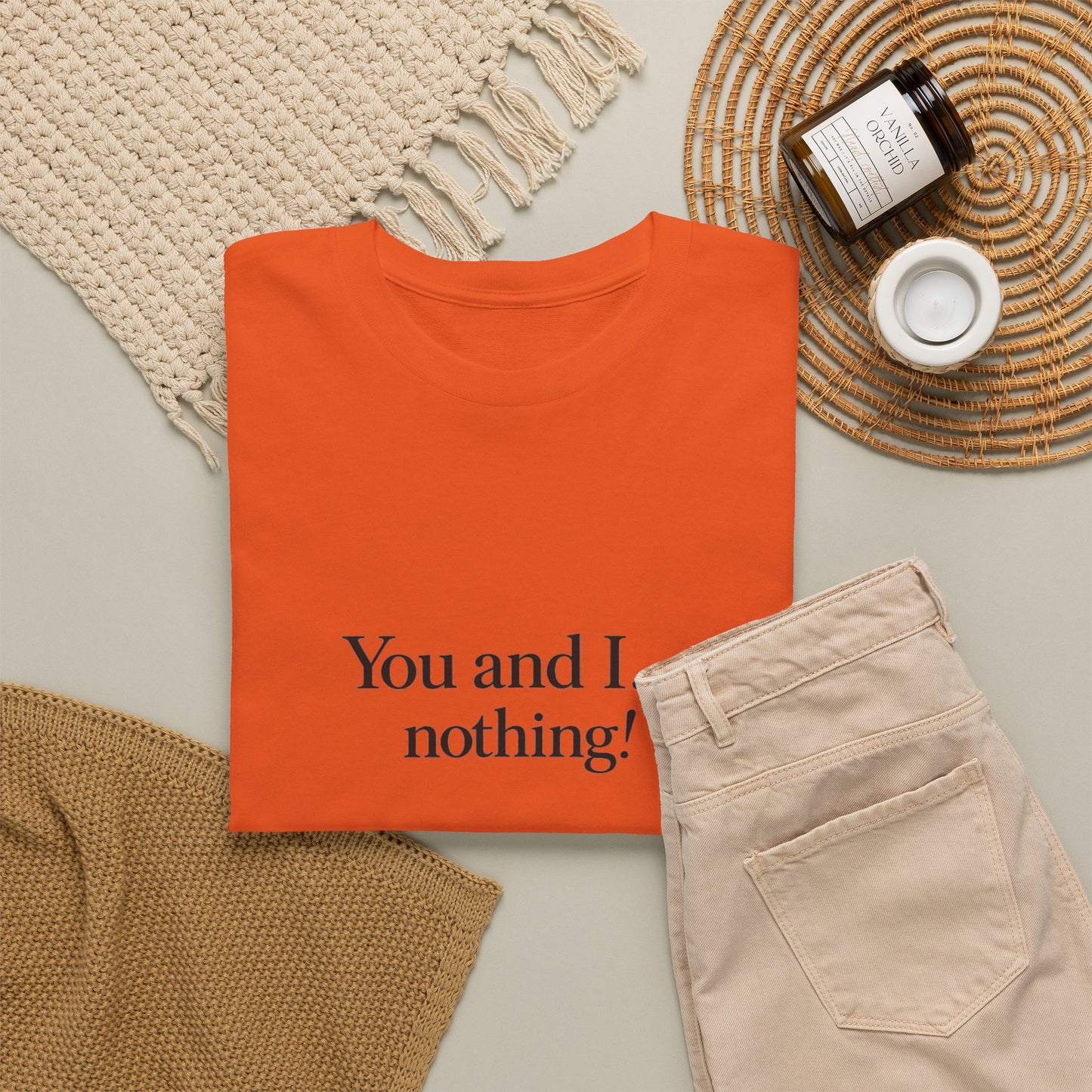 "You and I... nothing!" Minimalist Quote Tee