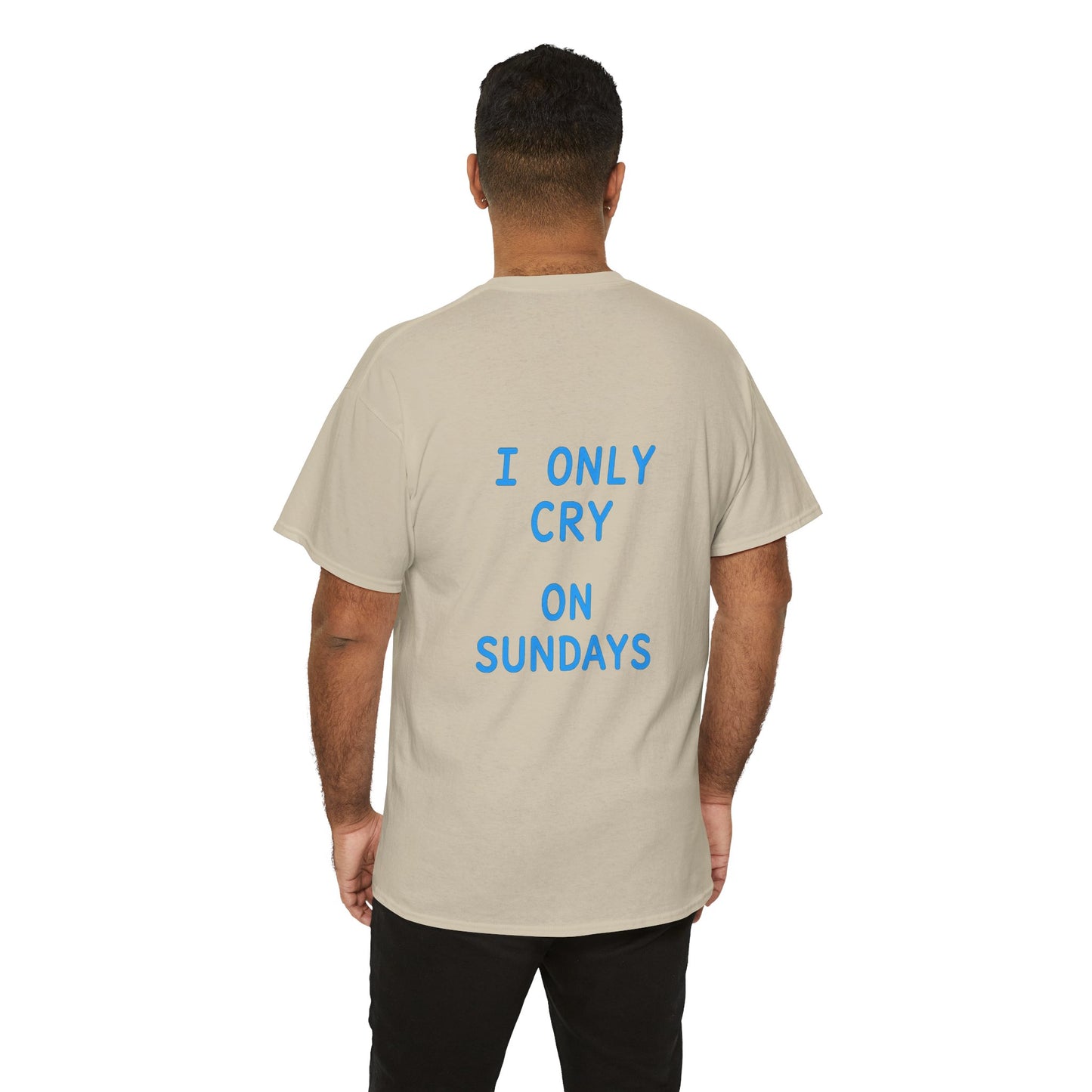 "I Only Cry on Sundays" Graphic Tee
