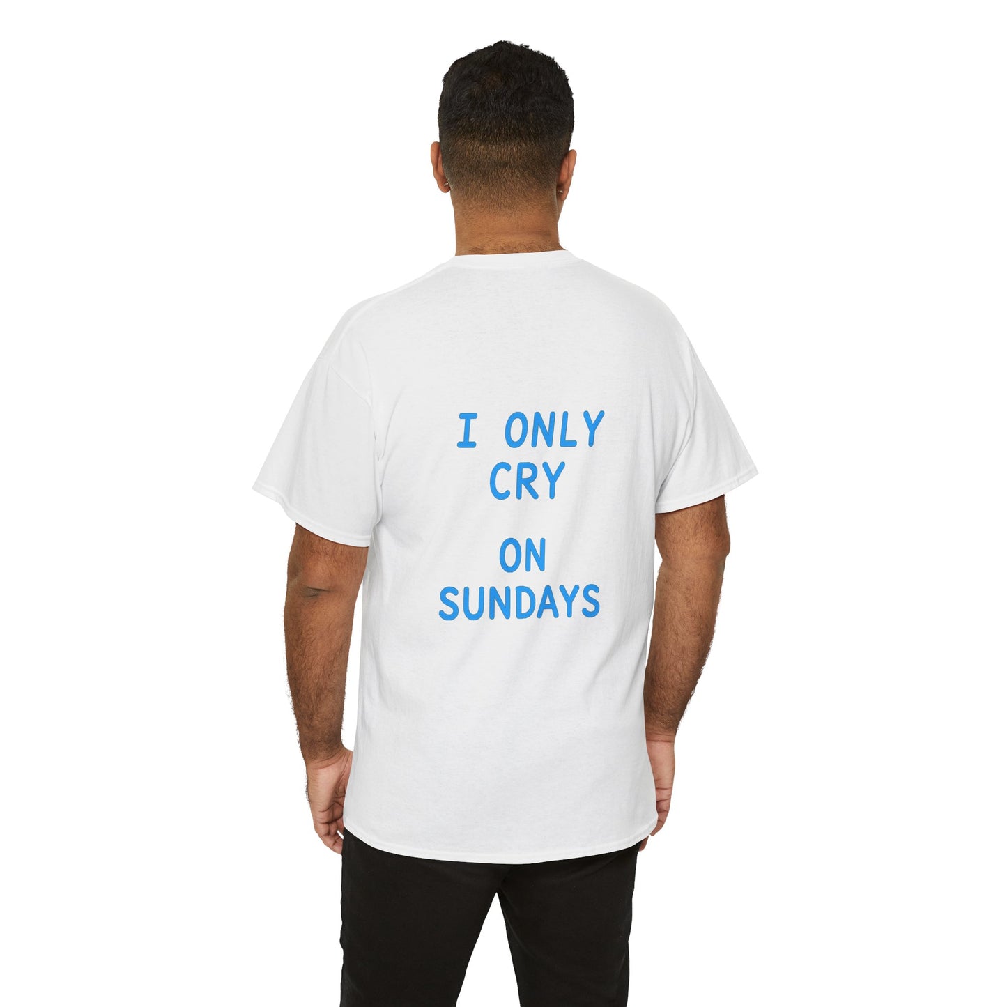 "I Only Cry on Sundays" Graphic Tee
