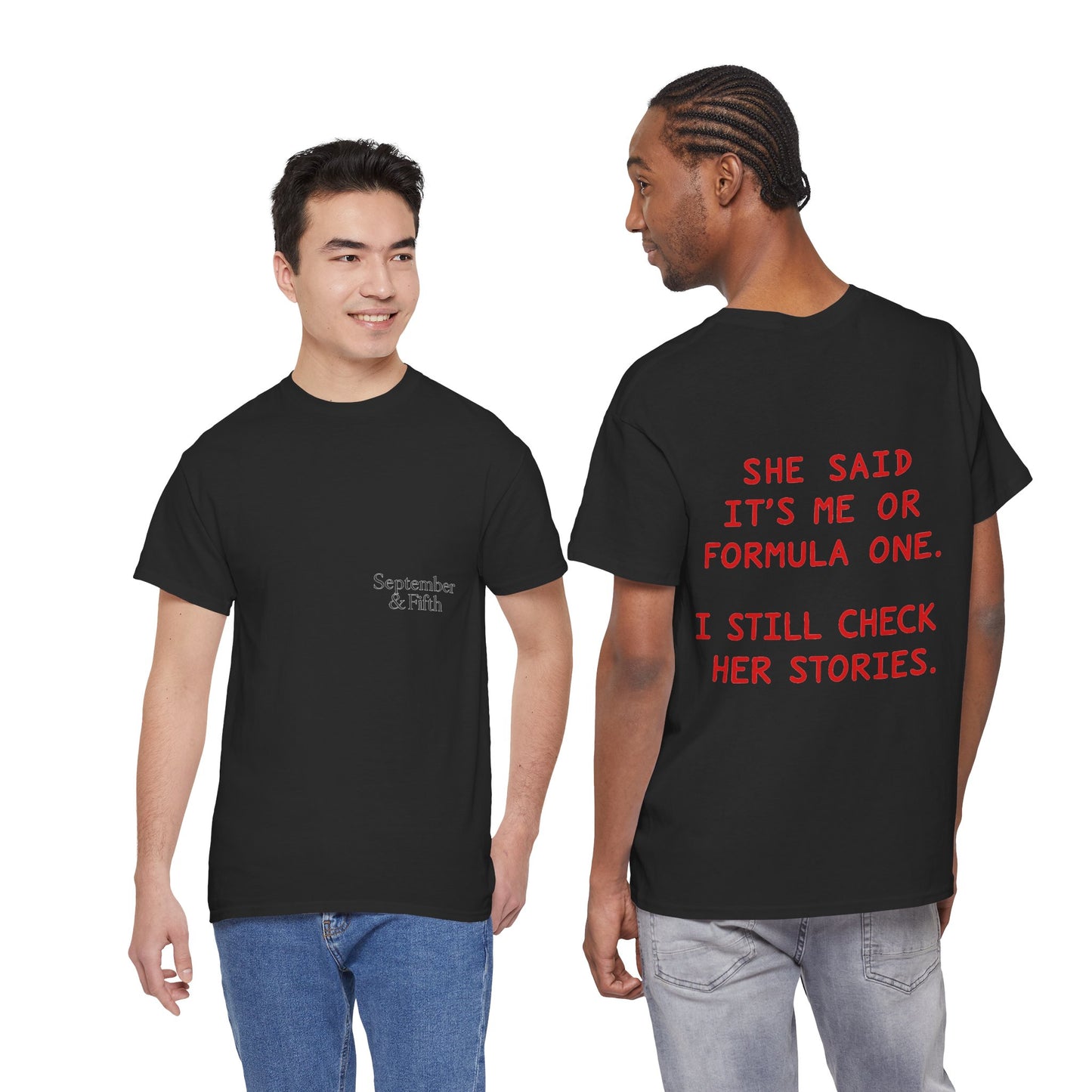 "She Said It's Me or Formula One. I Still Check Her Stories." Funny Racing Quote Tee