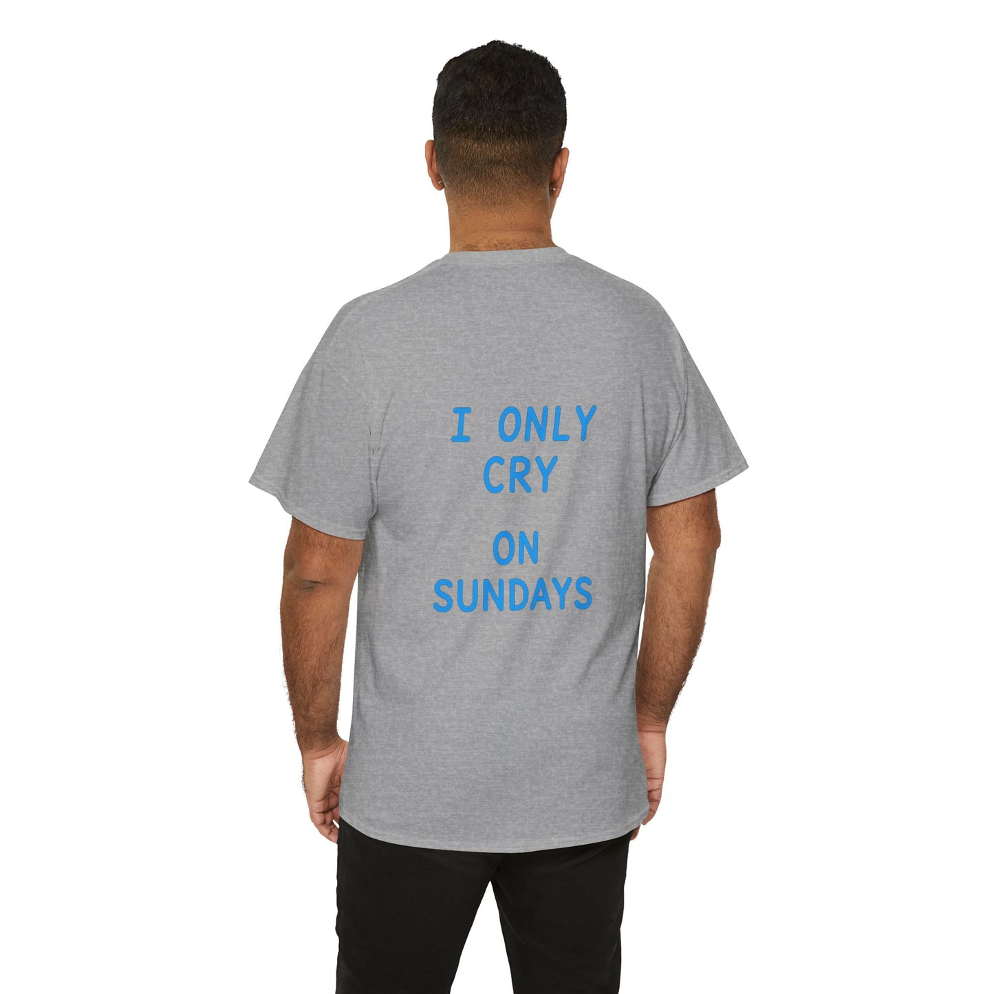 "I Only Cry on Sundays" Graphic Tee