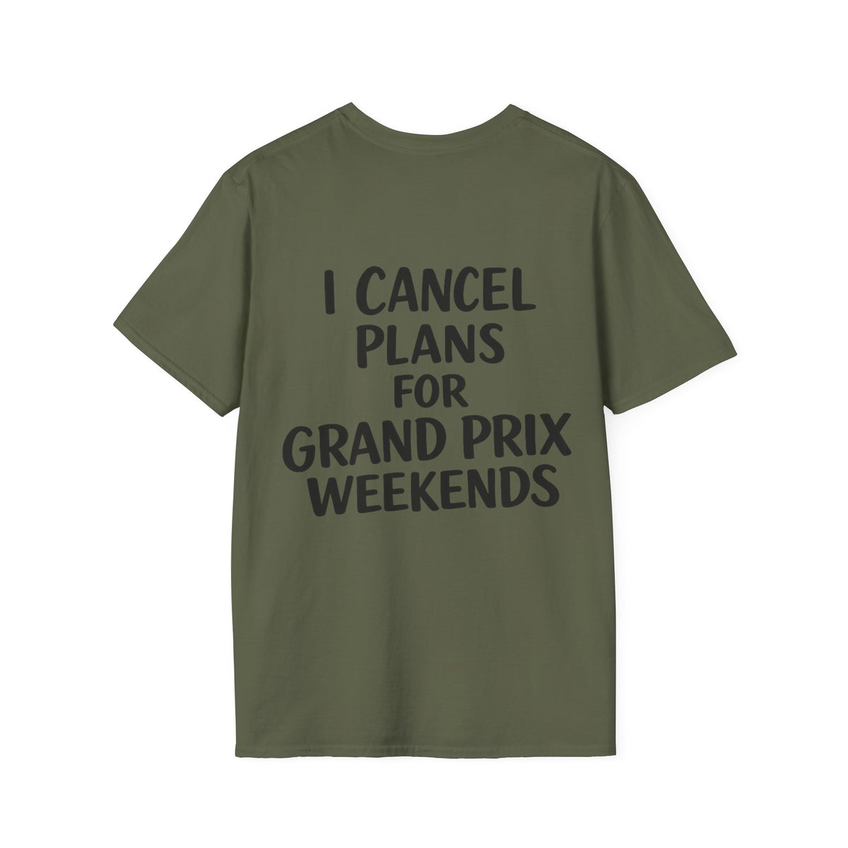 I Cancel Plans For Grand Prix Weekends Casual T-Shirt