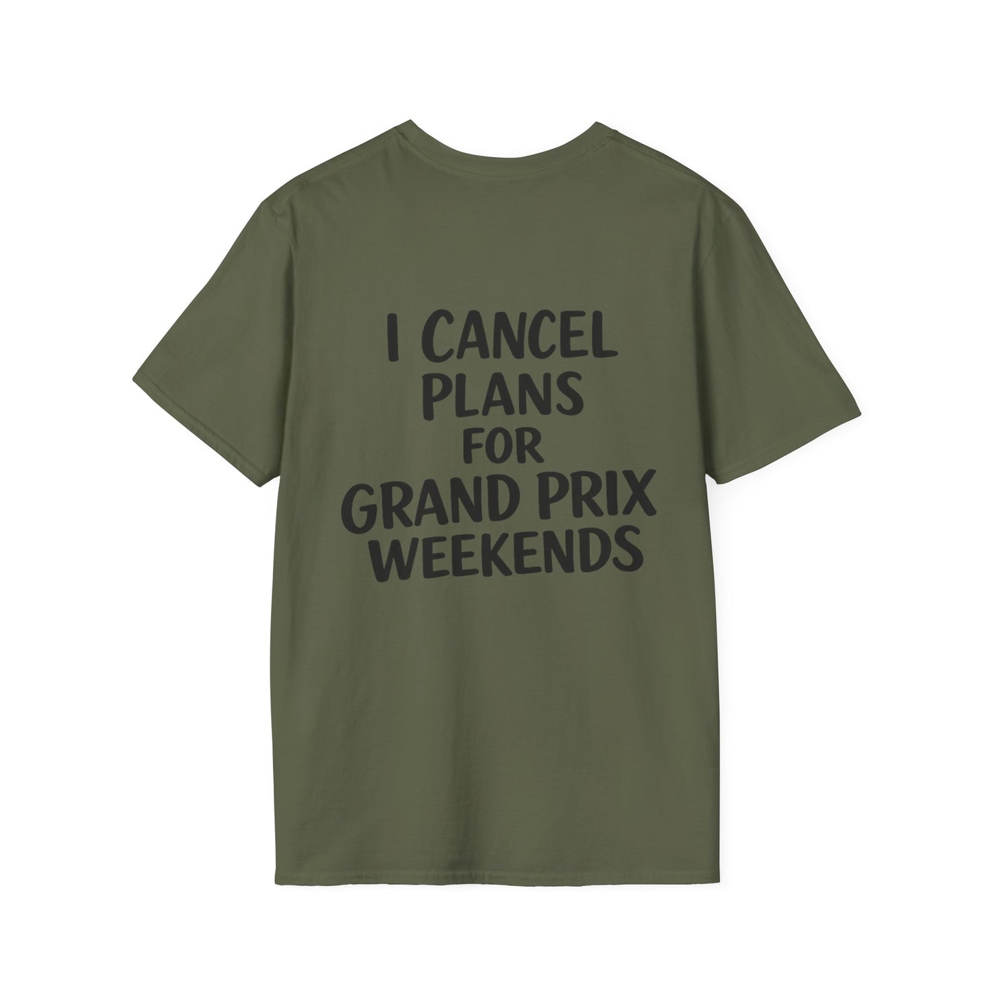 I Cancel Plans For Grand Prix Weekends Casual T-Shirt