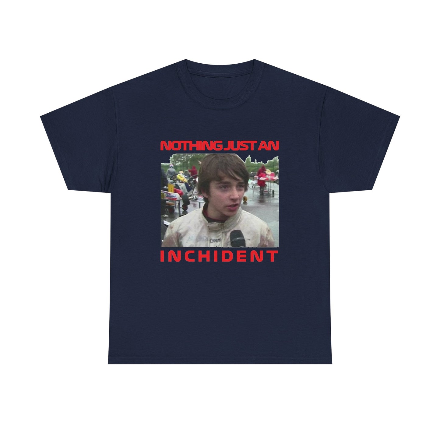 Nothing Just An Inchident T-Shirt | Charles Leclerc