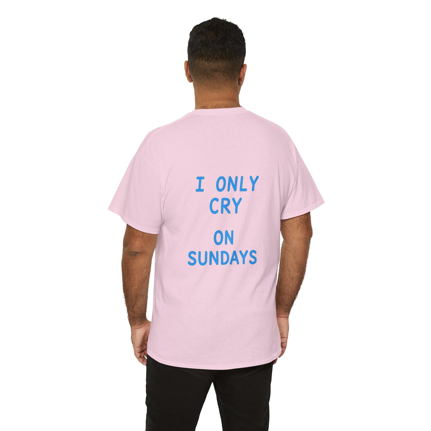 "I Only Cry on Sundays" Graphic Tee