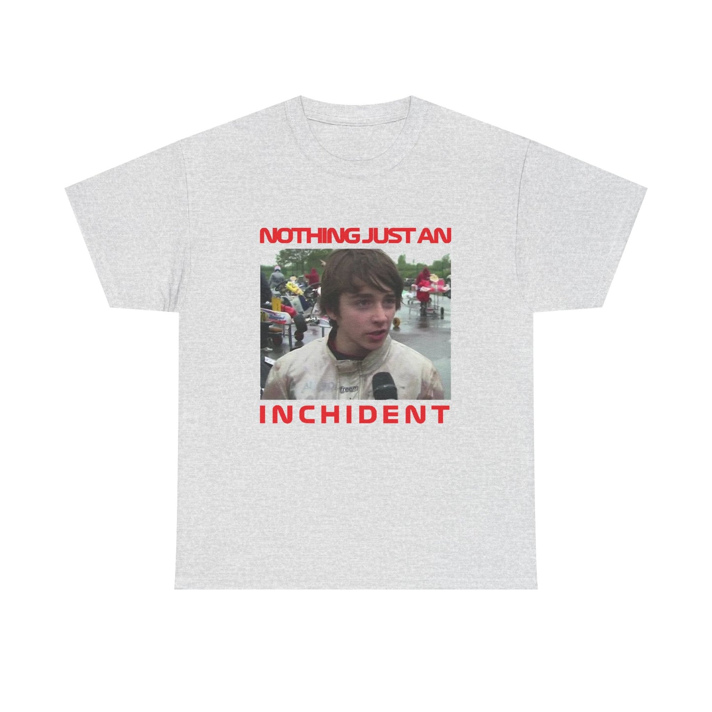 Nothing Just An Inchident T-Shirt | Charles Leclerc