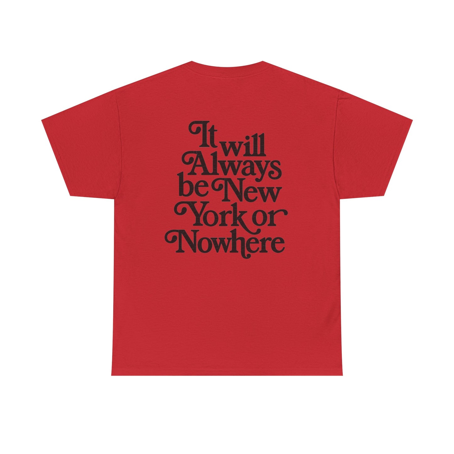 "It Will Always Be New York or Nowhere" Graphic T-Shirt
