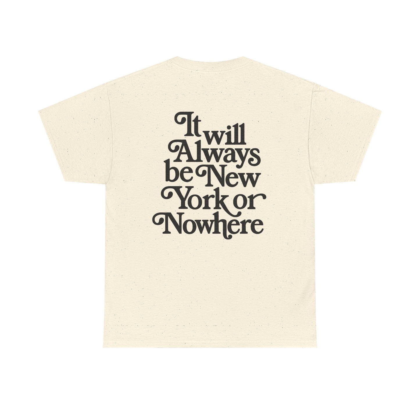 "It Will Always Be New York or Nowhere" Graphic T-Shirt