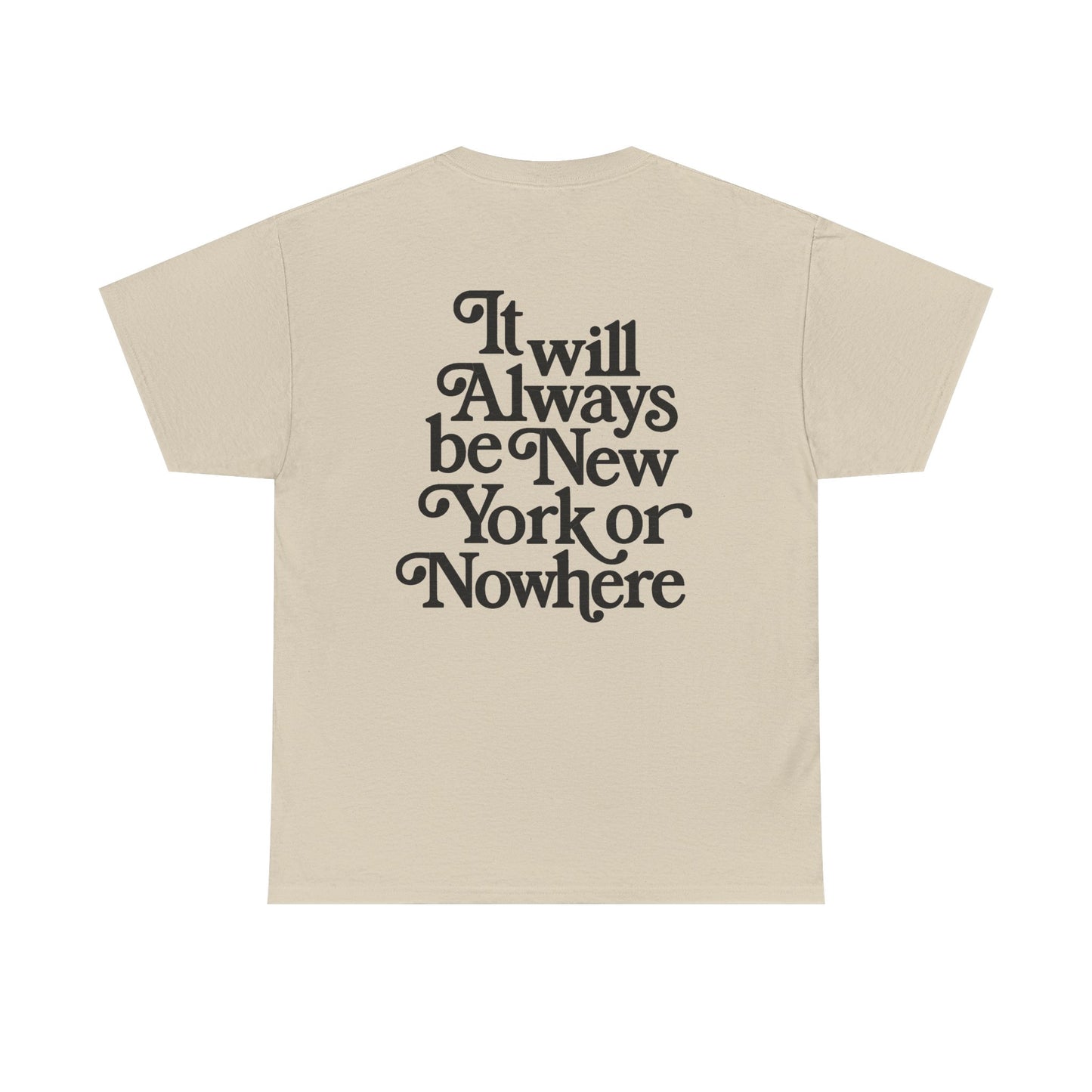 "It Will Always Be New York or Nowhere" Graphic T-Shirt