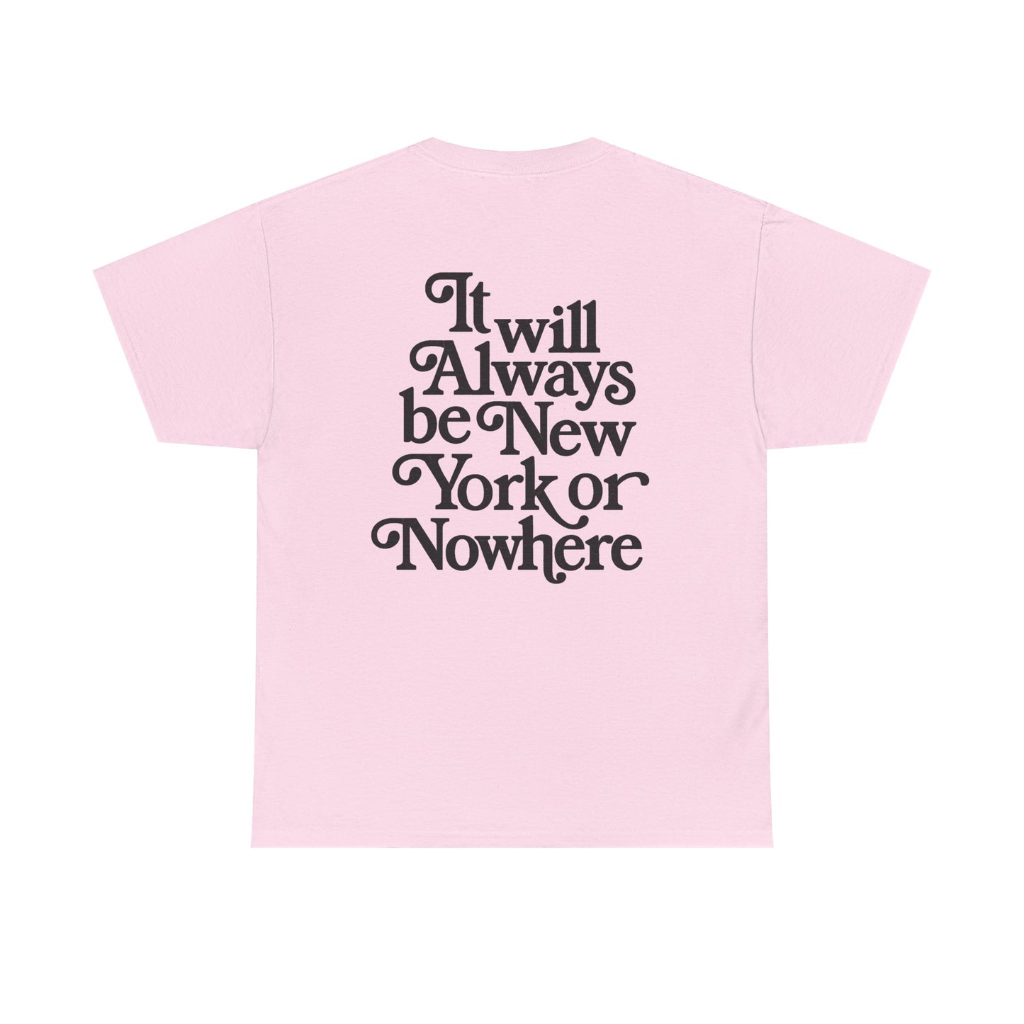 "It Will Always Be New York or Nowhere" Graphic T-Shirt