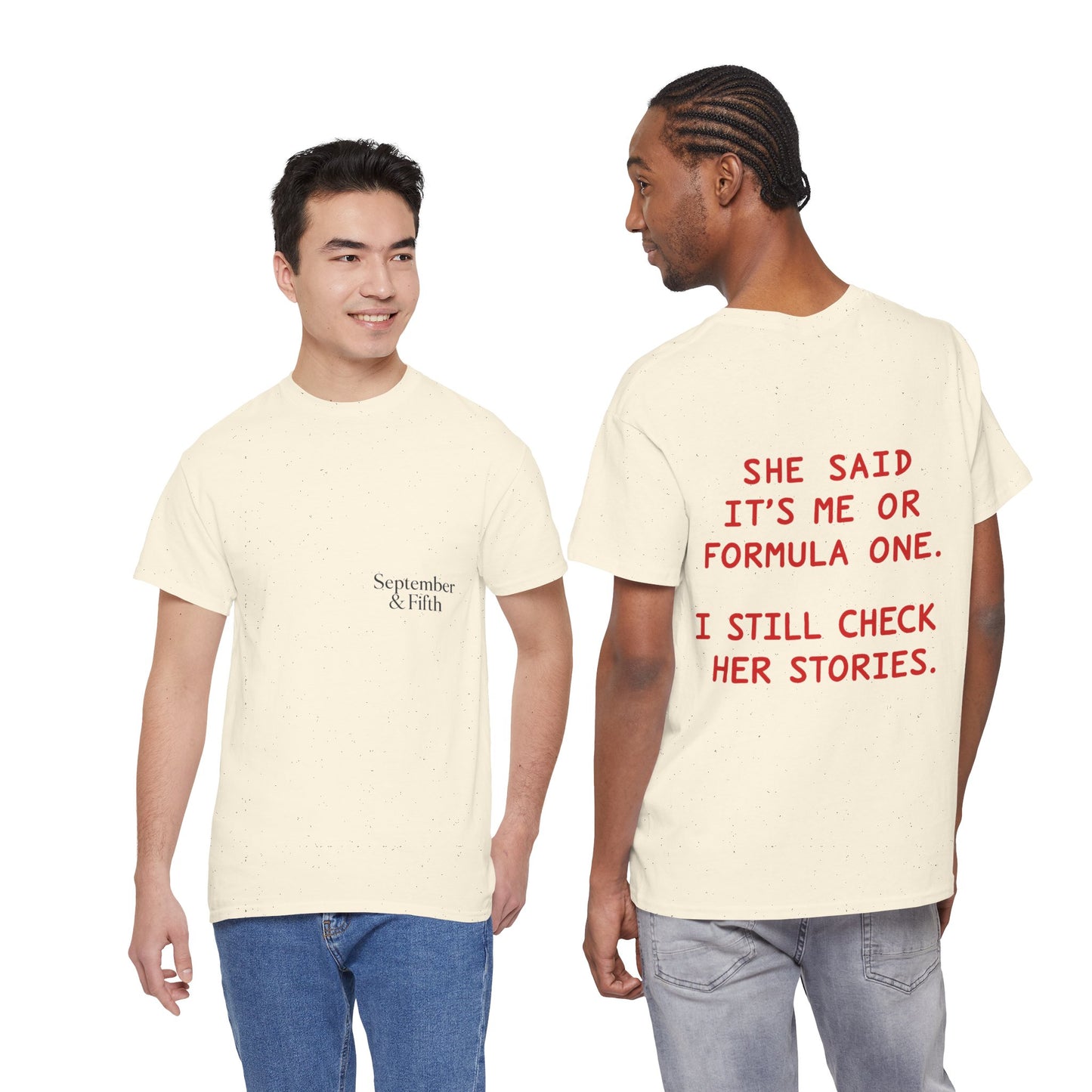 "She Said It's Me or Formula One. I Still Check Her Stories." Funny Racing Quote Tee